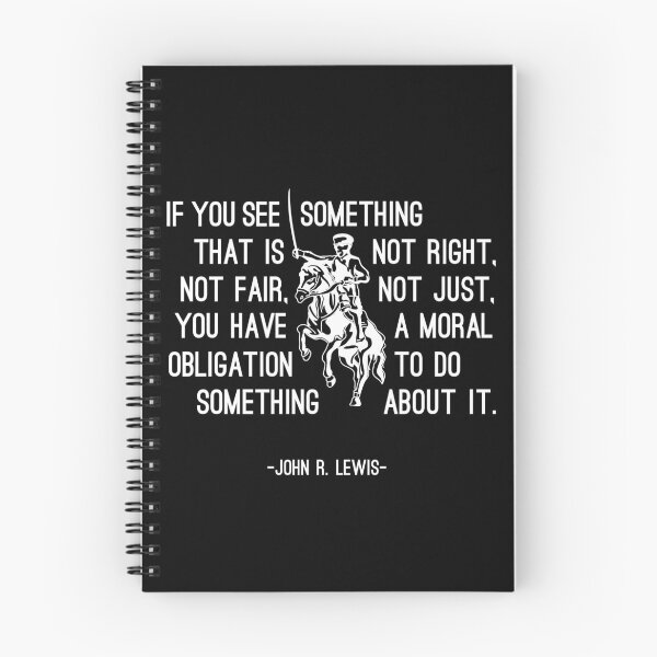 Item preview, John R. Lewis Quotes - If You See Something That is Not Right, Not Fair, Not Just You Have a Moral Obligation To Do Something About It - Great Sayings designed and sold by yeknow.