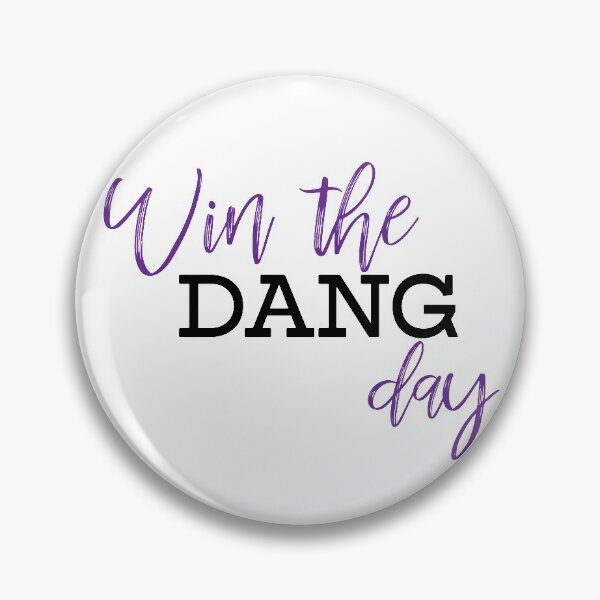Item preview, Win the Dang Day designed and sold by cudejess.