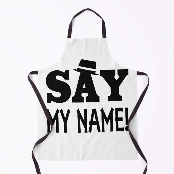 Item preview, Say my name- ww designed and sold by LALITOBAT-MAN.