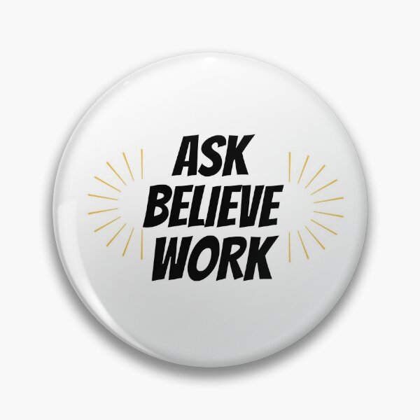 Item preview, Ask Believe Work designed and sold by KingsManKind.