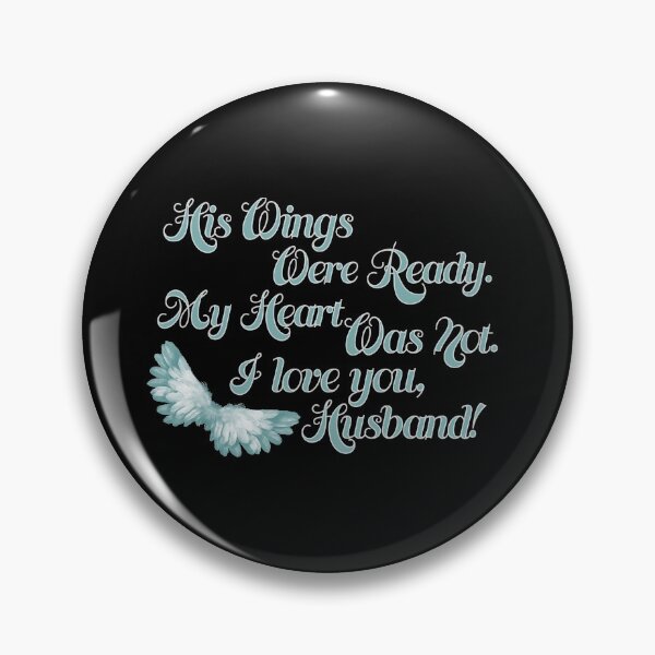 Item preview, His Wings Were Ready My Heart Was Not I Love You Husband graphic designed and sold by nikkidawn74.