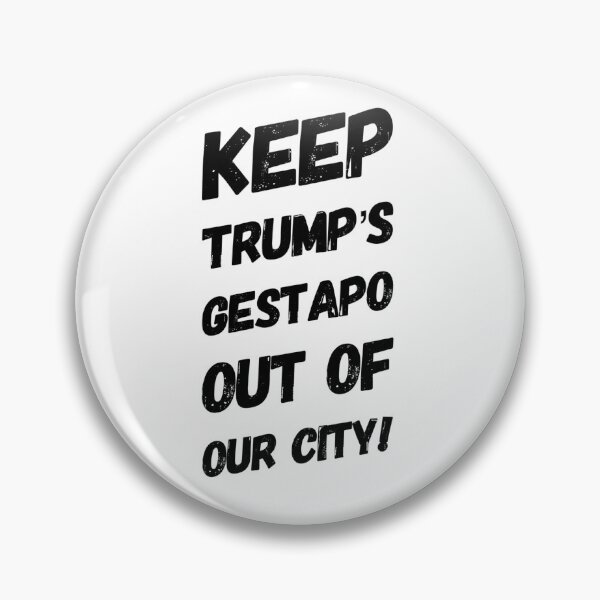 Item preview, Keep Trump's Gestapo Out of Our City designed and sold by Miles Apparel.