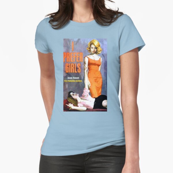 "I Prefer Girls" Fitted T-Shirt
