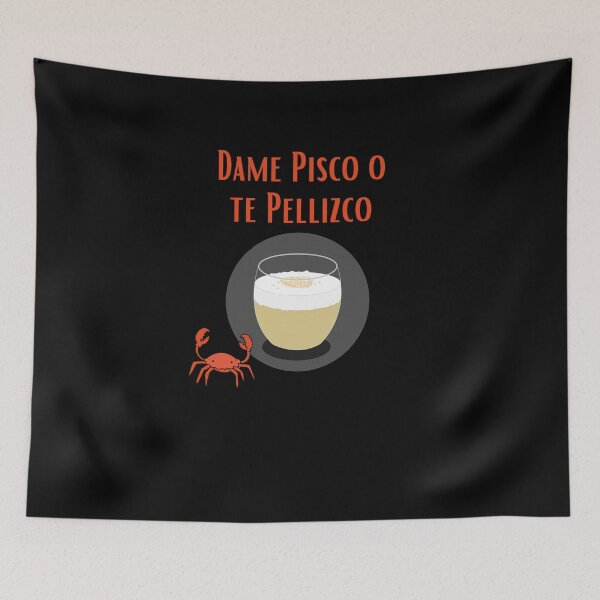 Item preview, Dame Pisco o Te Pellizco designed and sold by Frosty1489.