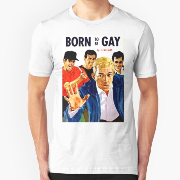 "Born To Be Gay" Slim Fit T-Shirt