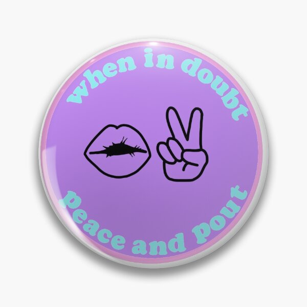 Item preview, When In Doubt Peace and Pout designed and sold by millycunliffe.
