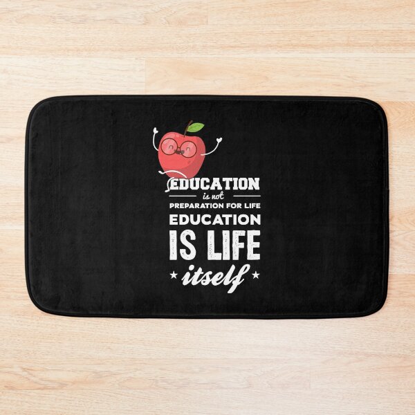 Item preview, Education is not preparation for life education is life itself, Back To School Quotes designed and sold by KOURCHAL ART.