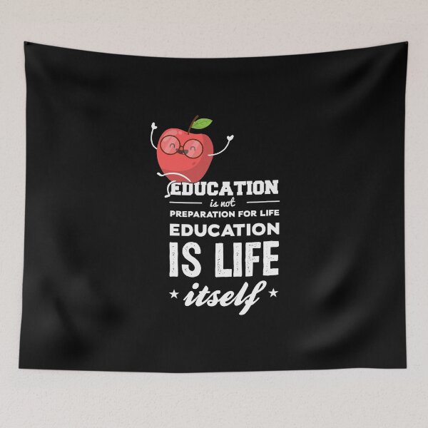 Item preview, Education is not preparation for life education is life itself, Back To School Quotes designed and sold by KOURCHAL ART.