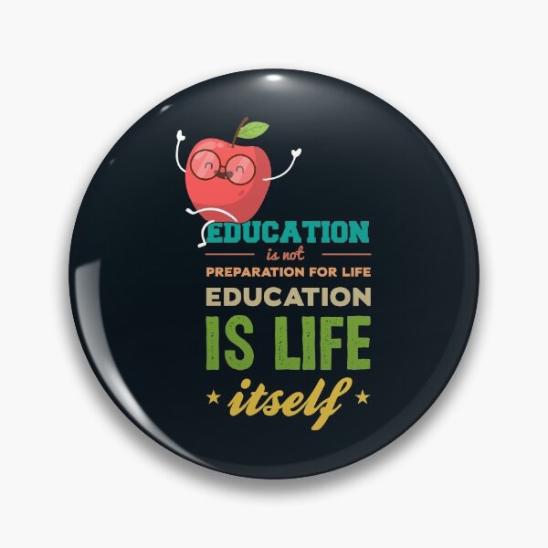 Item preview, Education is not preparation for life education is life itself, Back To School Quotes designed and sold by KOURCHAL ART.