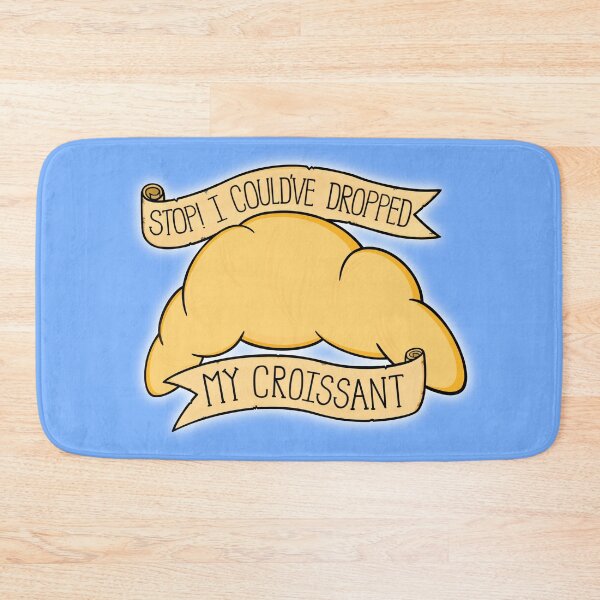 Item preview, I could've dropped my croissant designed and sold by BaconPancakes21.
