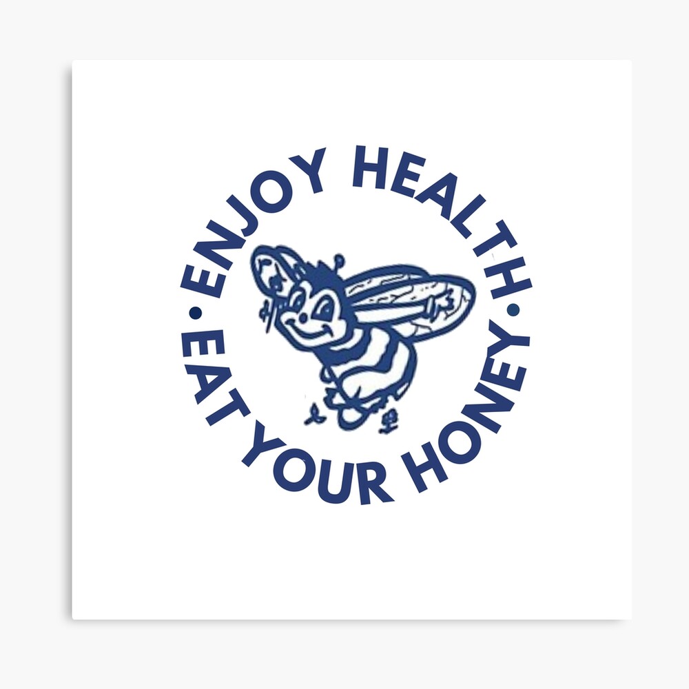 Enjoy Health Eat Your Honey Poster By Wideworld Redbubble