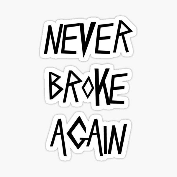 Never Broke Again Stickers | Redbubble