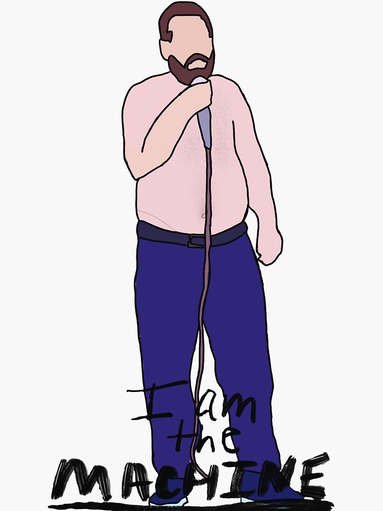 "Bert Kreischer- I am the Machine! design!" Sticker for Sale by