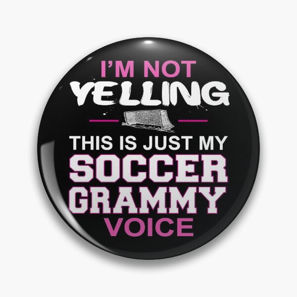 Item preview, I'm Not Yelling This Is Just My Soccer Grammy Voice designed and sold by nikkidawn74.