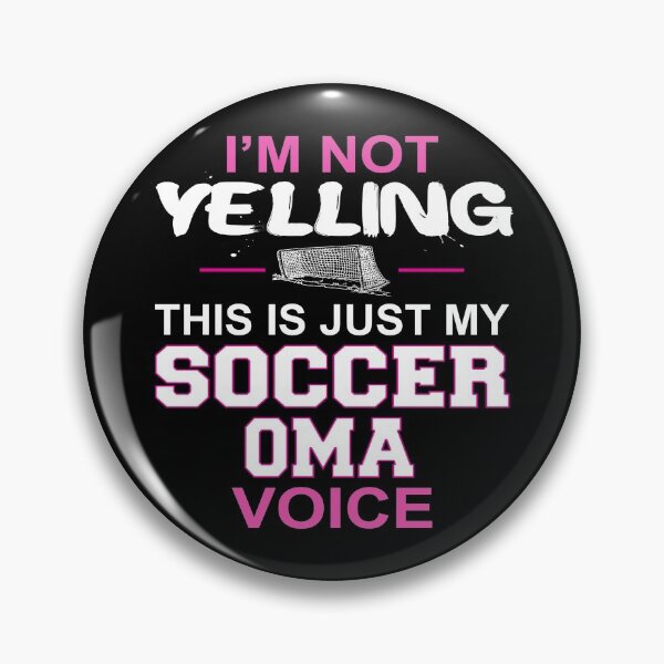 Item preview, I'm Not Yelling This Is Just My Soccer Oma Voice designed and sold by nikkidawn74.