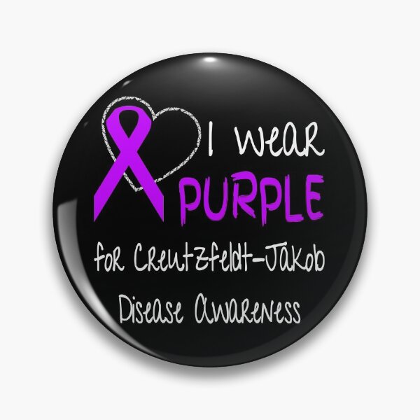 Item preview, I Wear Purple For Creutzfeldt-Jakob Disease Ribbon design designed and sold by nikkidawn74.