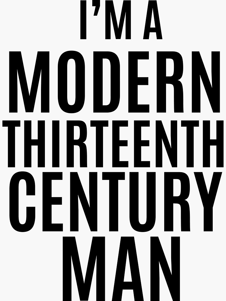 "GalavantInspired "Modern, ThirteenthCentury Man"" Sticker for Sale