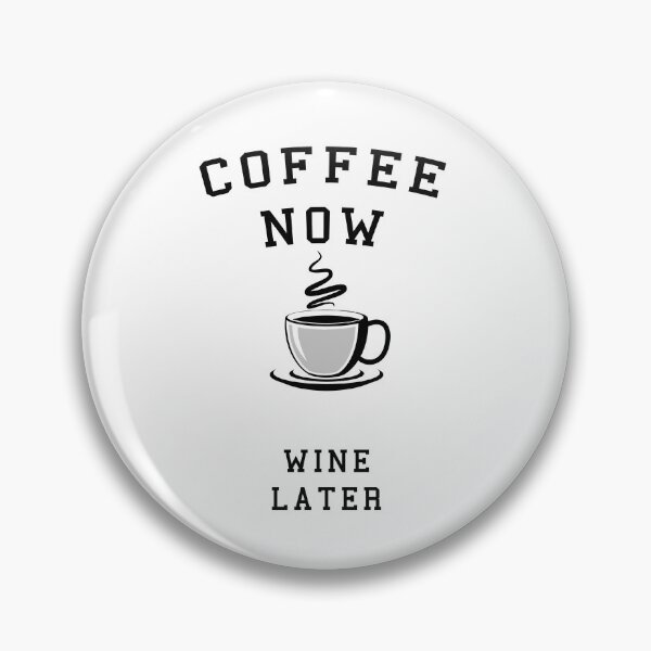 Item preview, Coffee Now Wine Later designed and sold by l7rach2.