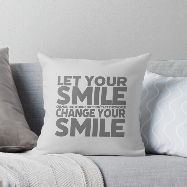 Item preview, Let your smile change the world, but dont let the world change your smile. - Gray Text  designed and sold by agsduy.