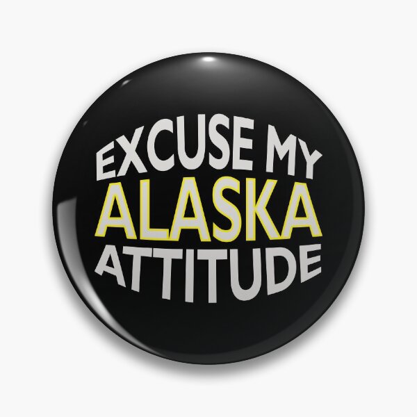 Item preview, Excuse My Alaska Attitude Funny State Pride Novelty product designed and sold by nikkidawn74.