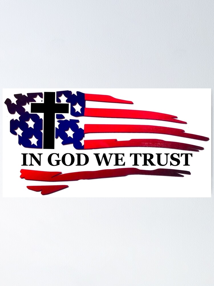 “In God We Trust American Flag with Cross” Poster for Sale by LarryG3