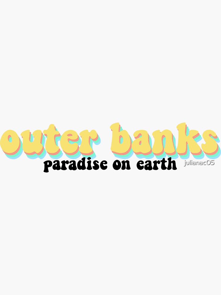 "outer Banks Paradise On Earth" Sticker For Sale By Julianac05 | Redbubble