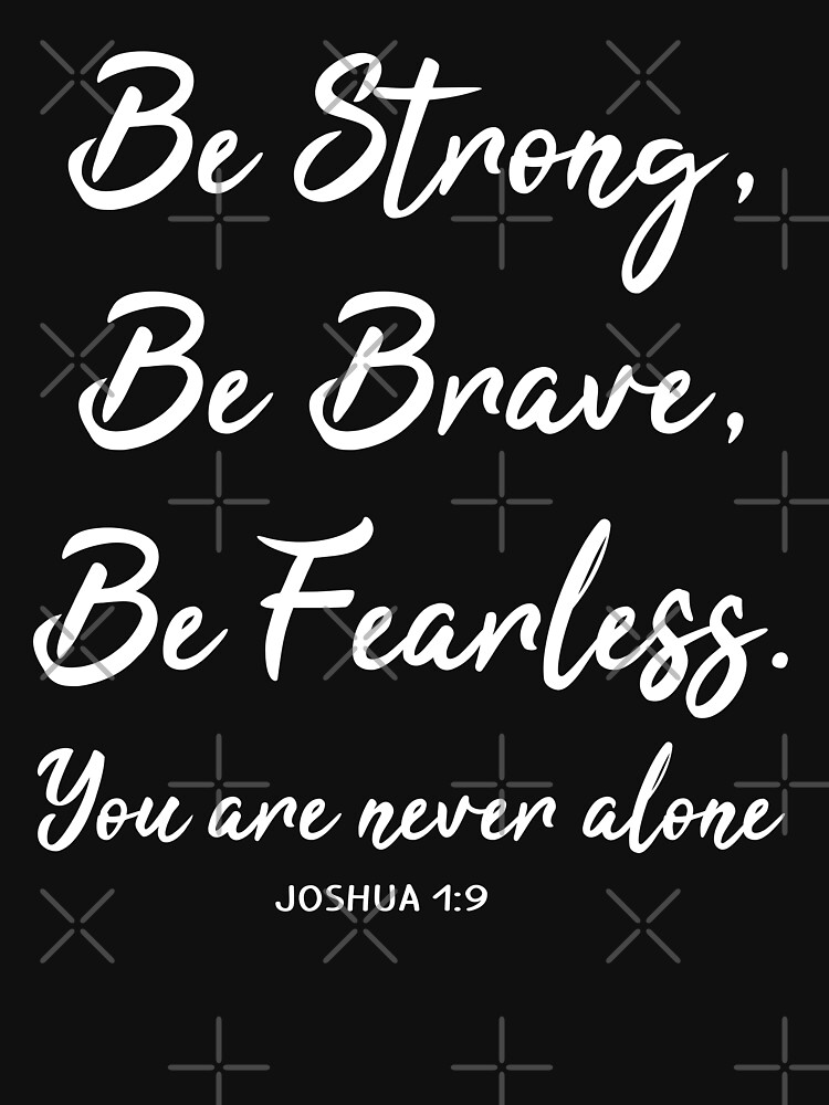 be brave be strong be fearless