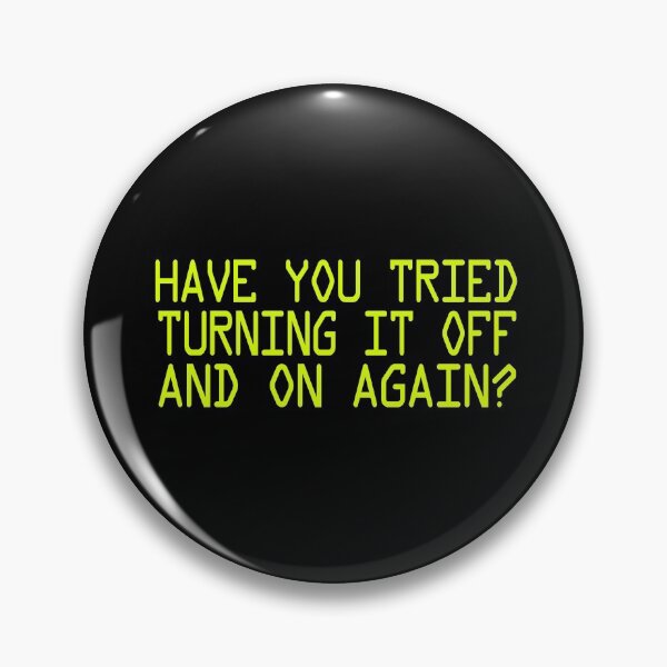 Item preview, Have You Tried Turning It Off and On Again Funny designed and sold by nikkidawn74.