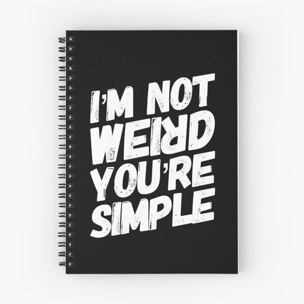 Item preview, I`m not wierd you are simple designed and sold by T-mess.