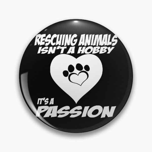 Item preview, Rescuing Animals Isn't a Hobby It's Passion Pet designed and sold by nikkidawn74.