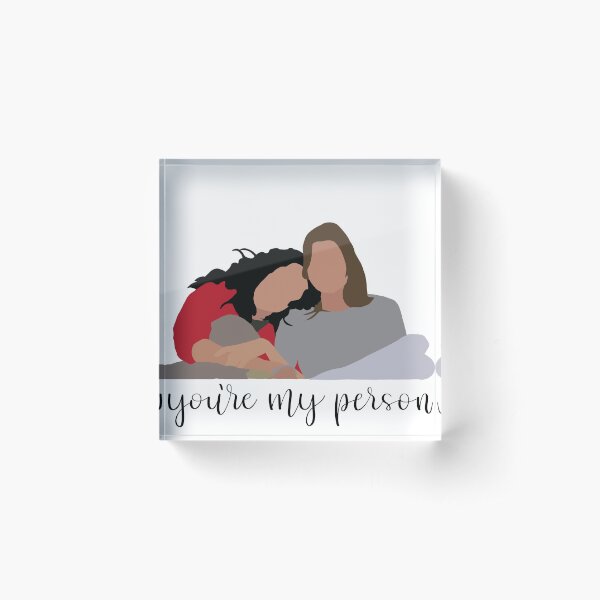 you're my person Acrylic Block