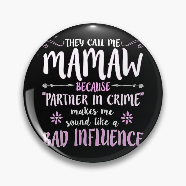 Item preview, THEY CALL ME MAMAW BECAUSE PARTNER IN CRIME MAKES ME product designed and sold by nikkidawn74.