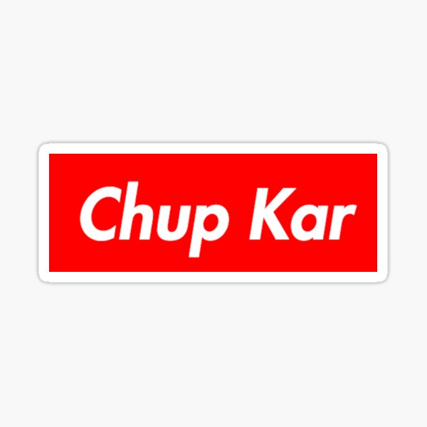 Chup Kar Sticker