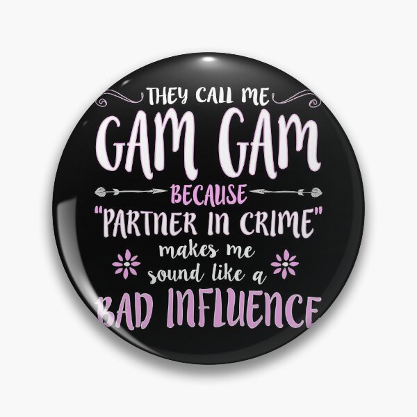 Item preview, THEY CALL ME GAM GAM BECAUSE PARTNER IN Crime Makes Me Sound product designed and sold by nikkidawn74.