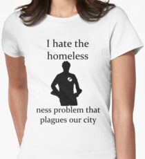I hate the homeless- Women's Fitted T-Shirt