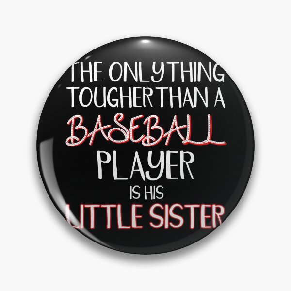 Item preview, THE ONLY THING TOUGHER THAN A BASEBALL Player Is His Little Sister designed and sold by nikkidawn74.