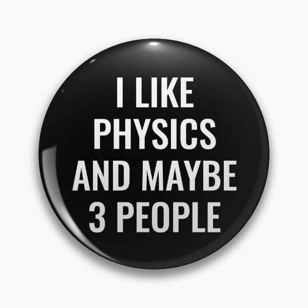 Item preview, I Like Physics and Maybe Like 3 People designed and sold by manishfzr1995.