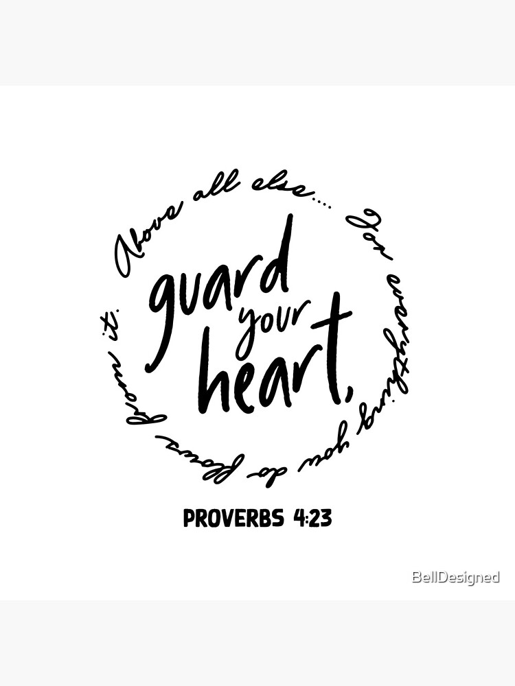 "guard your heart Proverbs 423" Poster for Sale by BellDesigned