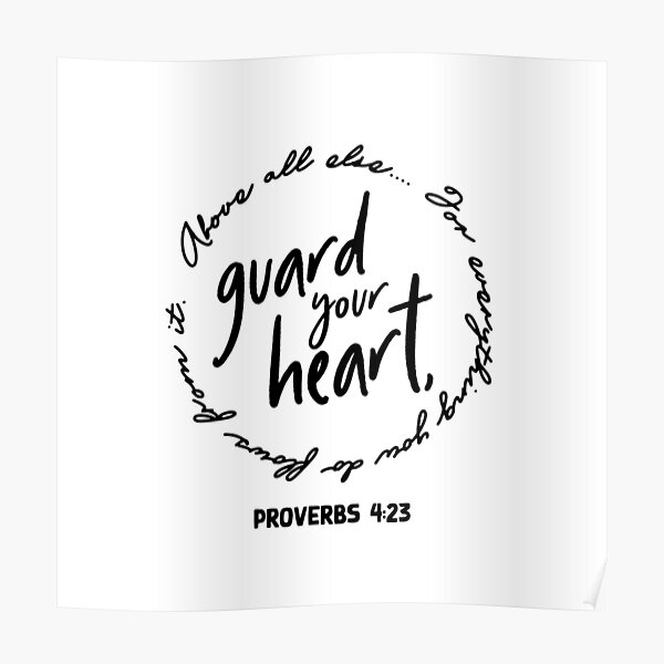 "guard your heart Proverbs 423" Poster for Sale by BellDesigned