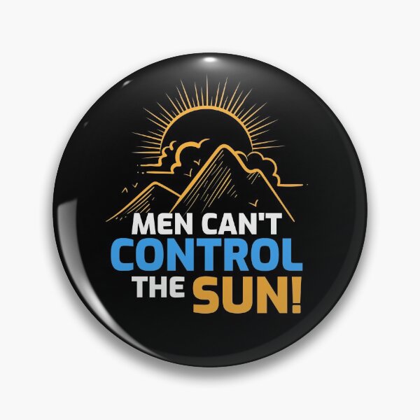 Item preview, Men can`t control the SUN! designed and sold by T-mess.