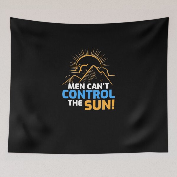Item preview, Men can`t control the SUN! designed and sold by T-mess.