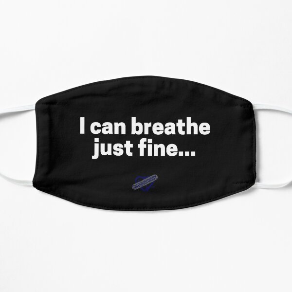 I can breathe just fine Black Mask Mask