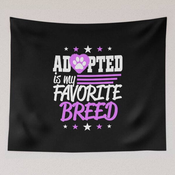Item preview, Adopted is my Favorite Breed for Rescue Dog Lovers designed and sold by nikkidawn74.