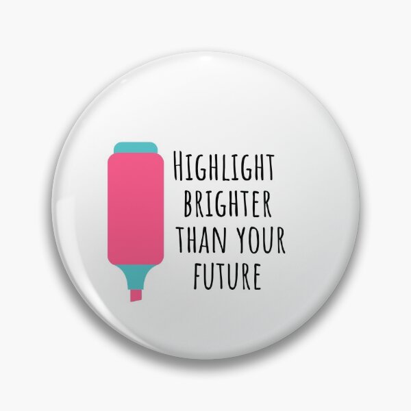 Item preview, Highlight Brighter Than Your Future designed and sold by KarolinaPaz.