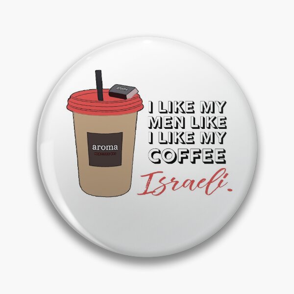 Item preview, I like my men like I like my coffee... Israeli. designed and sold by ChaiJewishGirls.