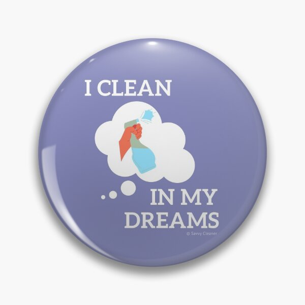 Item preview, I Clean in My Dreams designed and sold by SavvyCleaner.