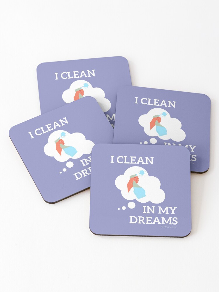 Thumbnail 1 of 5, Coasters (Set of 4), I Clean in My Dreams designed and sold by SavvyCleaner.