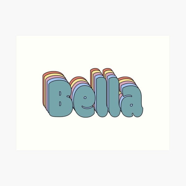 Bella Name Wall Art | Redbubble