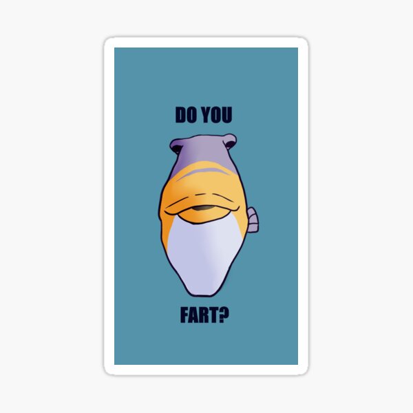 "do you fart fish" Sticker for Sale by limeytea Redbubble
