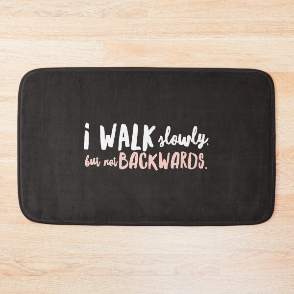 Item preview, I walk slowly, but not backwards designed and sold by PaperDreamPod.